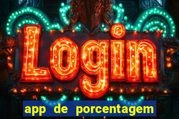 app de porcentagem de jogos slots